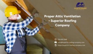 Proper Attic Ventilation - Superior Roofing Company