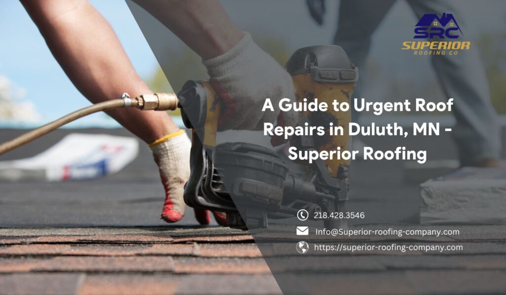 A Guide to Urgent Roof Repairs in Duluth MN