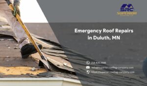 Emergency Roof Repairs in Duluth MN