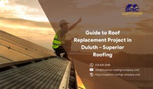 Guide to Roof Replacement Project in Duluth