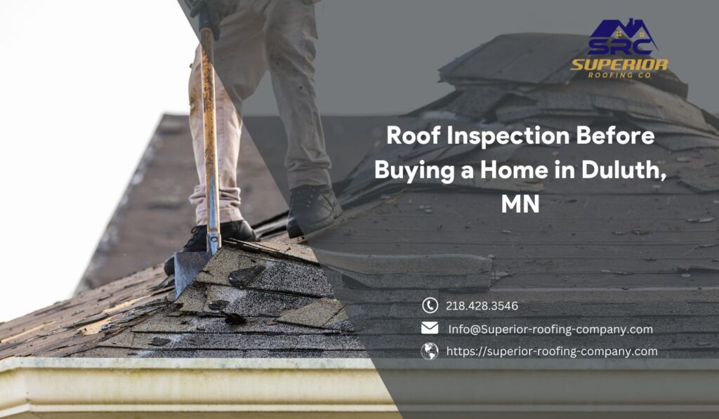 Roof Inspection Before Buying a Home in Duluth