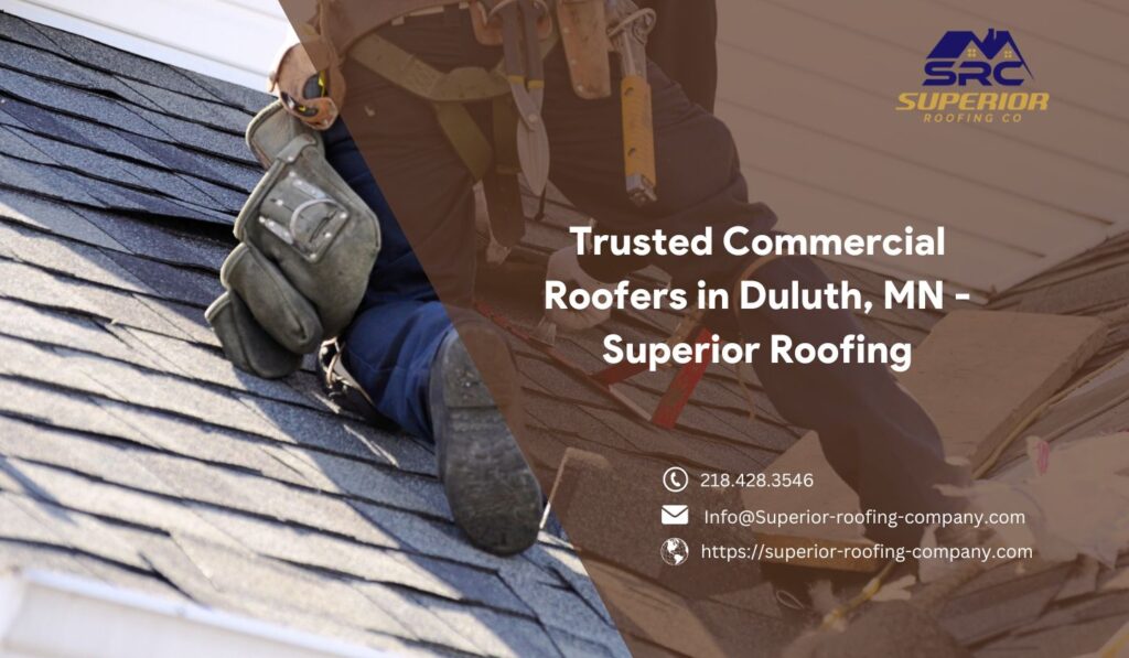 Trusted Commercial Roofers in Duluth, MN