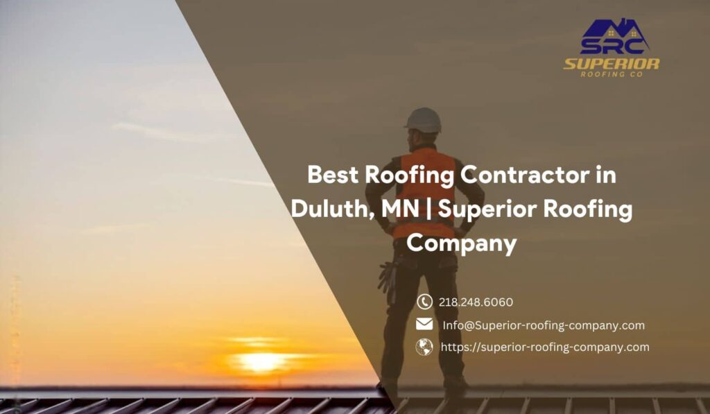 Best Roofing Contractor in Duluth, Superior Roofing Company