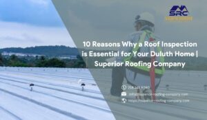 Roof inspection in progress on a Duluth home by Superior Roofing Company, highlighting 10 reasons why regular inspections are essential