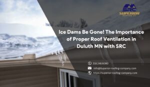 Ice dam prevention on Duluth home with proper roof ventilation by Superior Roofing Company