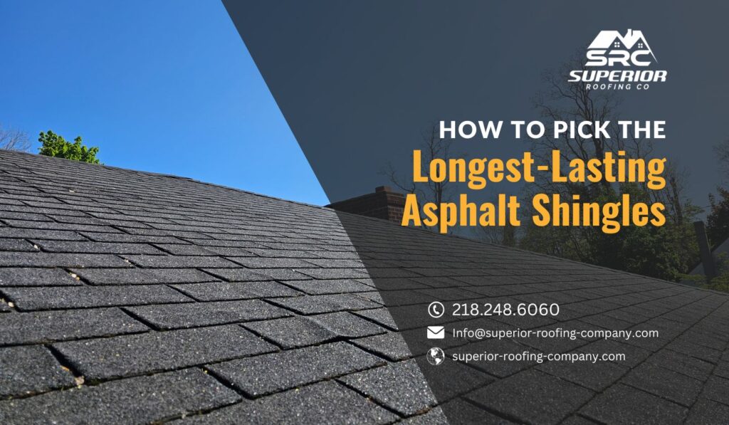 Longest-Lasting Asphalt Shingles - Superior Roofing Company