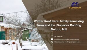 Winter Roof Care Safely Removing Snow and Ice Superior Roofing Duluth, MN