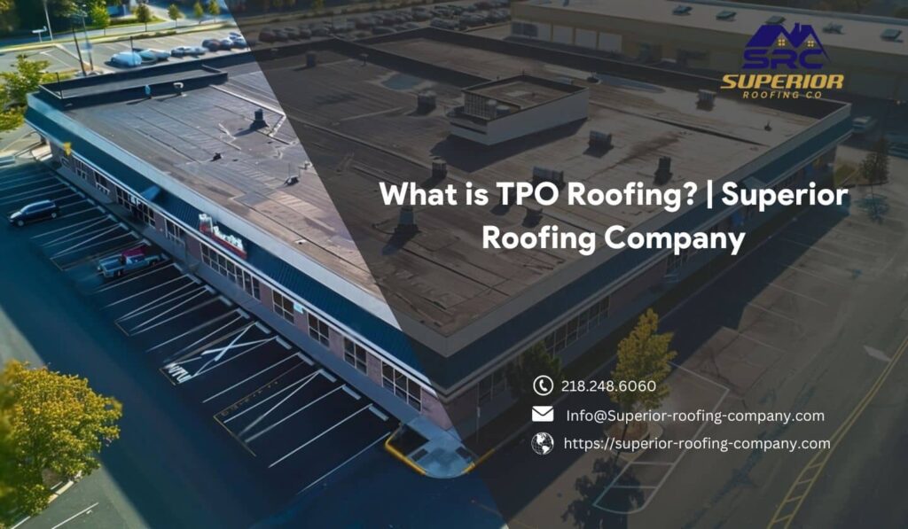 Professional TPO roofing installation on a commercial building by Superior Roofing Company