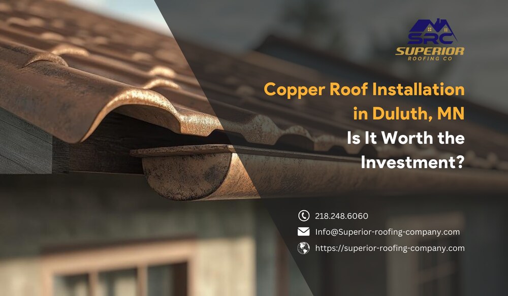 Copper Roof Installation in Duluth - Superior Roofing Company